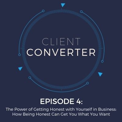 Episode 4: The Power of Getting Honest with Yourself in Business