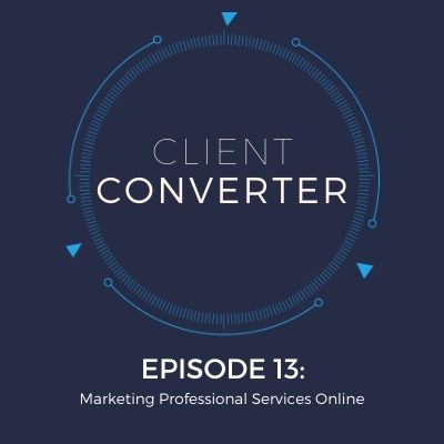Episode 13: Marketing Professional Services Online